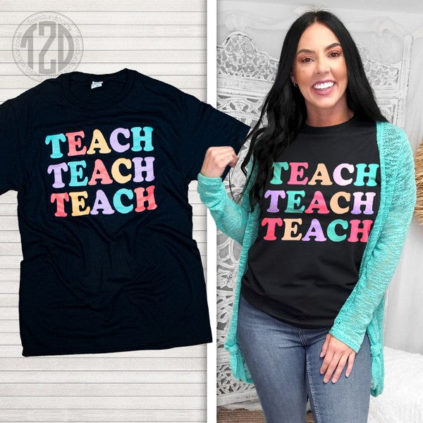 Teach Teach Teach T-Shirt